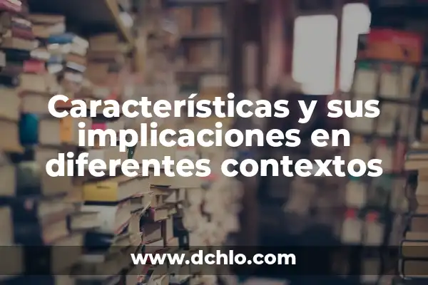 Orlas y su significado en diferentes contextos 4 Características y sus implicaciones en diferentes contextos