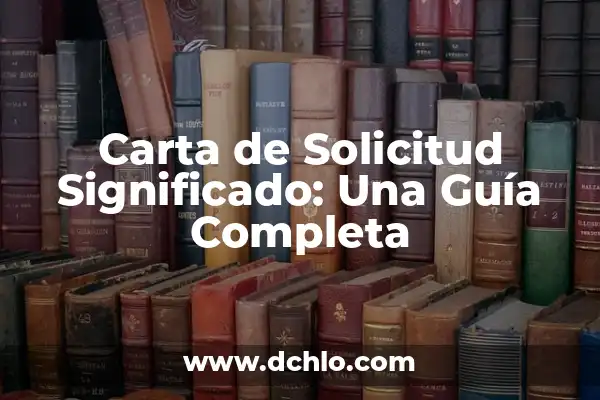 Cómo hacer el informe de una película 8 Carta de Solicitud Significado: Una Guía Completa