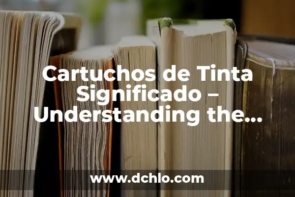 Google Books y el significado de los nombres 5 Cartuchos de Tinta Significado – Understanding the Essence of Ink Cartridges