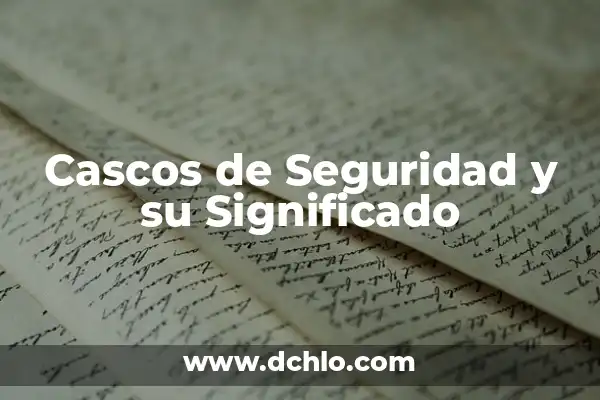 Significado e Color de Cascos 4 Cascos de Seguridad y su Significado