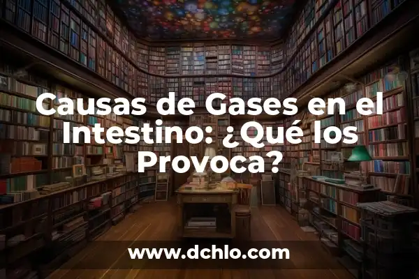 Qué enfermedades provoca la falta de magnesio: Un análisis detallado 3 Causas de Gases en el Intestino: ¿Qué los Provoca?