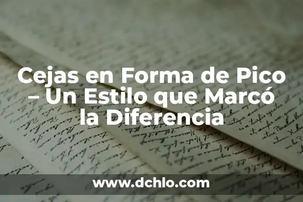 Como hacer pico pico 5 Cejas en Forma de Pico – Un Estilo que Marcó la Diferencia