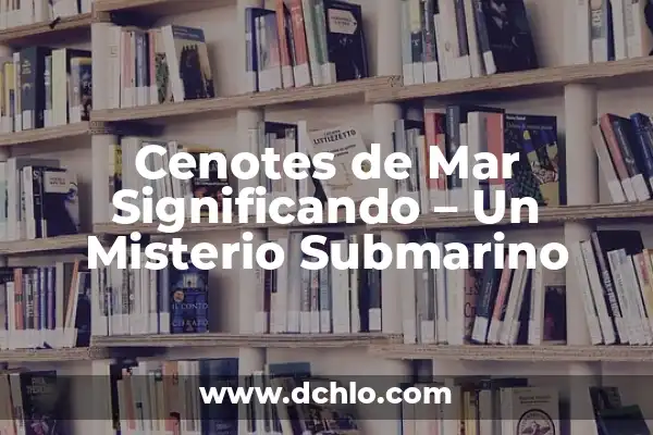 El significado y la historia del árbol sagrado 7 Cenotes de Mar Significando – Un Misterio Submarino
