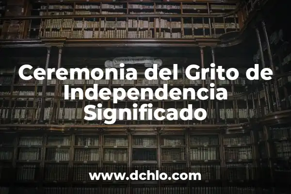 ¿A qué hora empiezan los Oscar en España? (Guía completa para no perderte la ceremonia) 8 Ceremonia del Grito de Independencia Significado