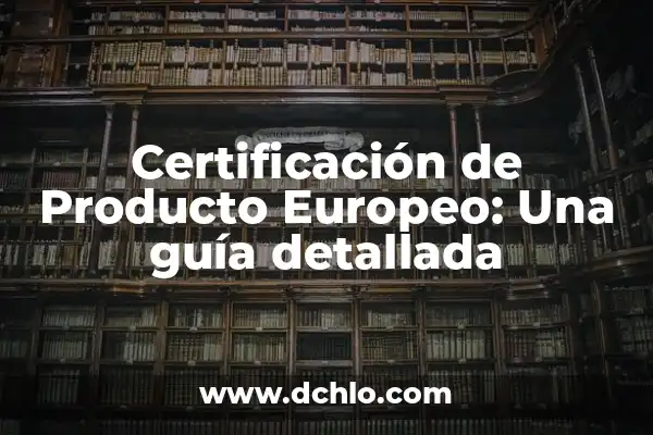Cómo hacer una certificación de ingresos de un monotributista 5 Certificación de Producto Europeo: Una guía detallada