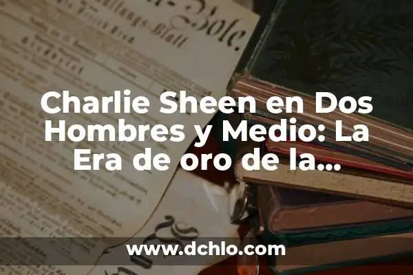 Cómo hacer ramo de rosas de chocolate 7 Charlie Sheen en Dos Hombres y Medio: La Era de oro de la Televisión
