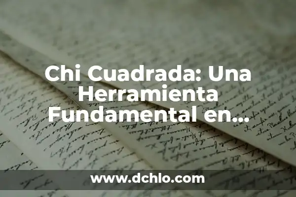 Heterogeneidad de la Varianza: Un Concepto Estadístico Fundamental 5 Chi Cuadrada: Una Herramienta Fundamental en Análisis Estadístico