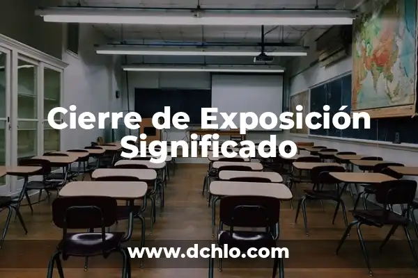 El Significado del Logotipo de Cierre: Un Análisis Detallado 5 Cierre de Exposición Significado