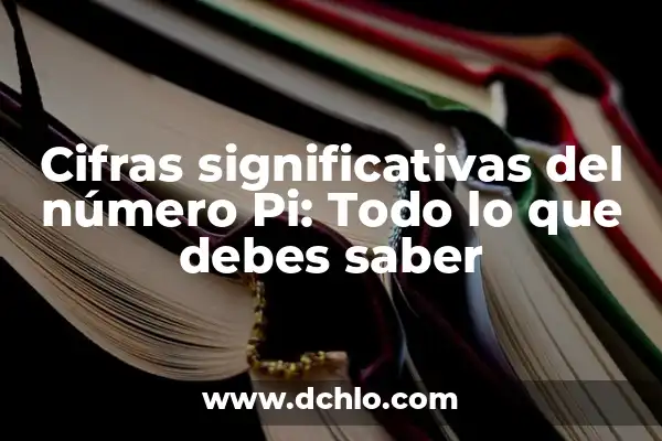 El significado de ONU en Wikipedia 7 Cifras significativas del número Pi: Todo lo que debes saber