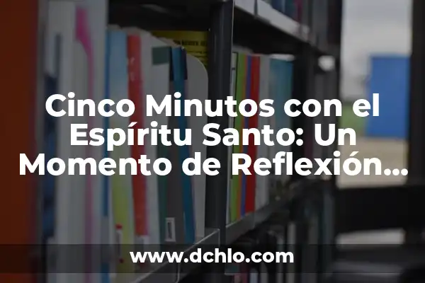Al Pie de un Árbol: Un Lugar de Descanso y Reflexión 6 Cinco Minutos con el Espíritu Santo: Un Momento de Reflexión Diaria