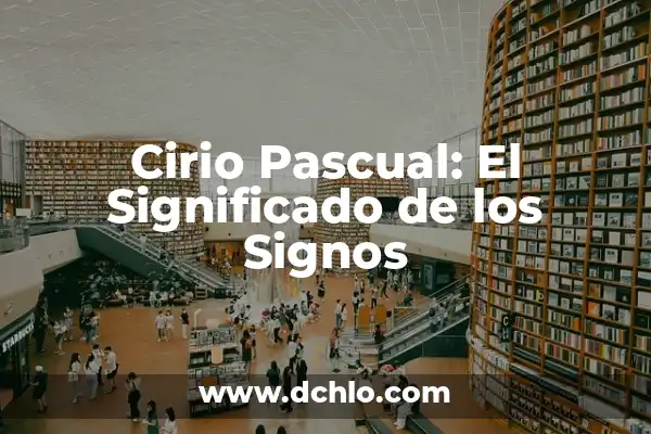 Cirio Pascual Significado de sus Elementos 8 Cirio Pascual: El Significado de los Signos