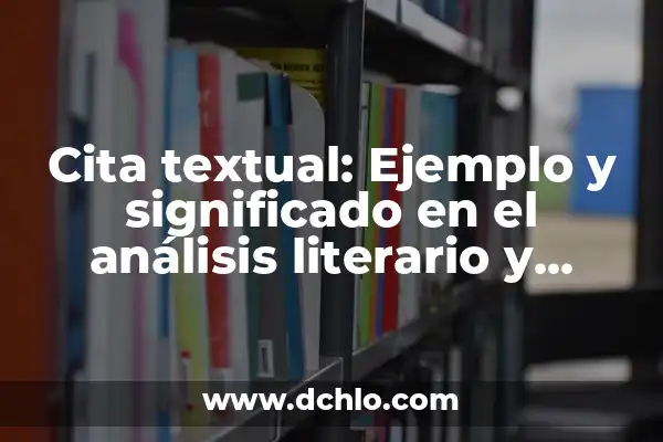 Idiotismos: El Significado detrás de las Palabras 7 Cita textual: Ejemplo y significado en el análisis literario y académico