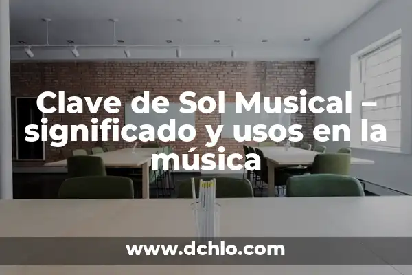 Simplificación de Expresiones Algebraicas: Un Concepto Fundamental 4 Clave de Sol Musical – significado y usos en la música