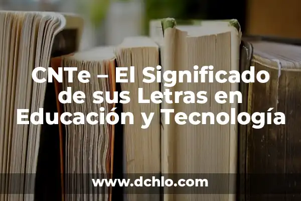 5 Mamíferos en Peligro de Extinción: Una Realidad Alarmente Cercana 3 CNTe – El Significado de sus Letras en Educación y Tecnología