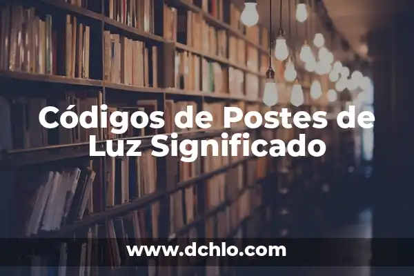Ideograma: El Significado Detrás de los Símbolos Visuales 5 Códigos de Postes de Luz Significado