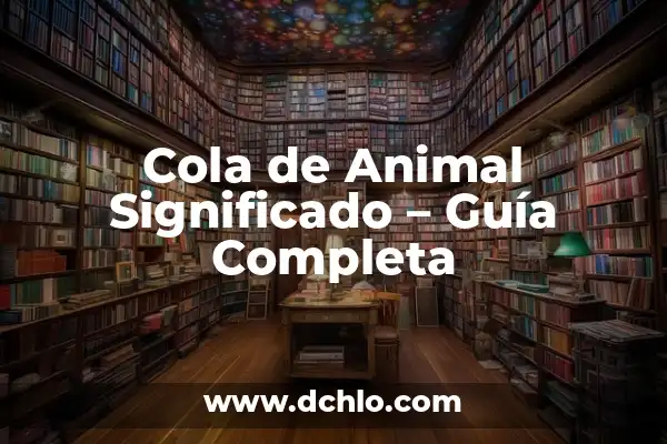 ¿Cuál es el Animal Más Guapo del Mundo? - Una Guía Completa 6 Cola de Animal Significado – Guía Completa