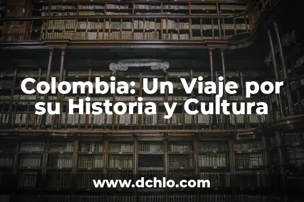 Descubre el Significado de Five: Un Viaje al Corazón de la Cultura y la Historia 4 Colombia: Un Viaje por su Historia y Cultura