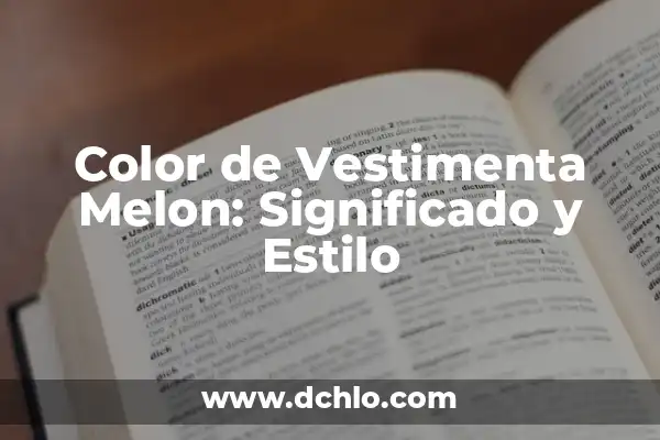 Mi Corazón de Melon Significado: Descubre el Profundo Sentimiento detrás de esta Expresión 3 Color de Vestimenta Melon: Significado y Estilo