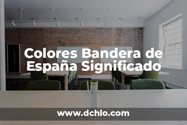 Significado de los colores de una bandera 4 Colores Bandera de España Significado