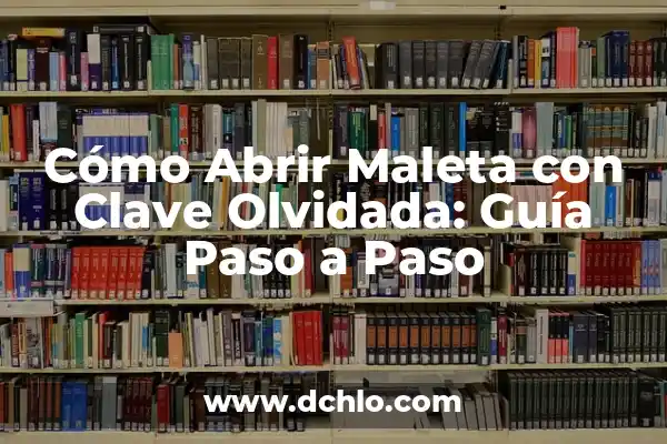 Cómo Abrir un Correo en Gmail - Guía Paso a Paso 6 Cómo Abrir Maleta con Clave Olvidada: Guía Paso a Paso