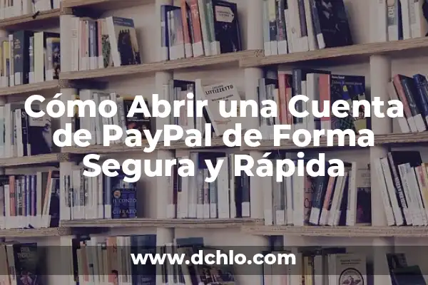 Cómo Pasar Dinero de PayPal a Mi Cuenta Bancaria 3 Cómo Abrir una Cuenta de PayPal de Forma Segura y Rápida