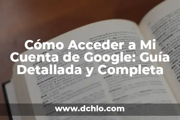 Buscar por Foto en Google Android - Cómo Hacerlo 4 Cómo Acceder a Mi Cuenta de Google: Guía Detallada y Completa