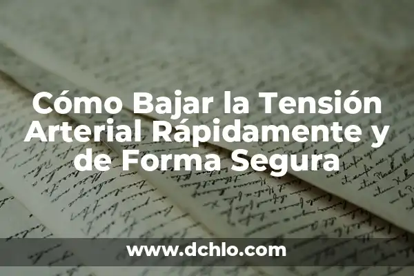 Cómo Bajar la Tensión Arterial de Forma Natural y Segura 7 Cómo Bajar la Tensión Arterial Rápidamente y de Forma Segura