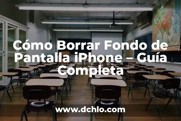 Cómo Poner una Foto de Fondo de Pantalla en iPhone - Guía Detallada 7 Cómo Borrar Fondo de Pantalla iPhone – Guía Completa