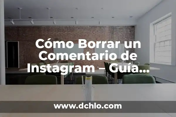 Cómo crear grupos de contactos en Gmail: Guía práctica y detallada 5 Cómo Borrar un Comentario de Instagram – Guía Detallada