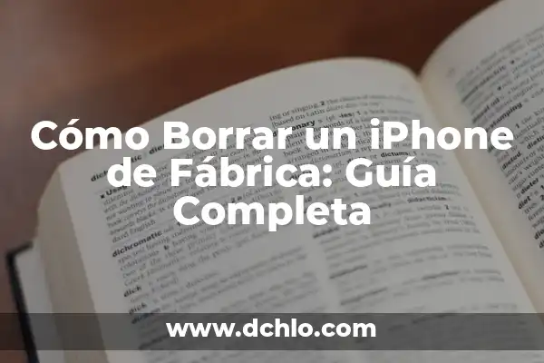 Cómo Buscar Mi iPhone desde Otro iPhone o Dispositivo 8 Cómo Borrar un iPhone de Fábrica: Guía Completa