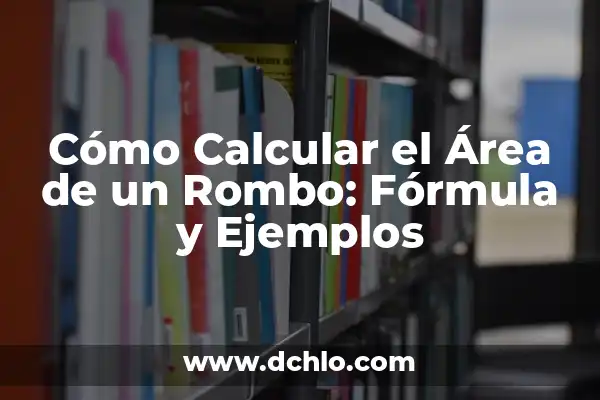 Cómo Calcular el Apotema de un Pentágono Sabiendo el Lado: Fórmula y Ejemplos 3 Cómo Calcular el Área de un Rombo: Fórmula y Ejemplos