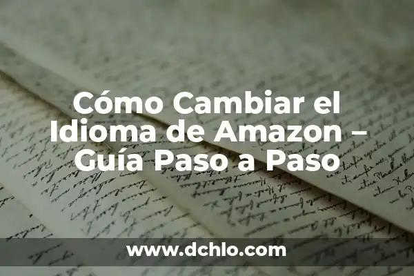 Cómo Desinstalar un Programa en Windows 10 - Guía Paso a Paso 7 Cómo Cambiar el Idioma de Amazon – Guía Paso a Paso