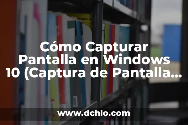 Cómo hacer captura de pantalla en Windows 10 en Laptop 6 Cómo Capturar Pantalla en Windows 10 (Captura de Pantalla en Win 10)