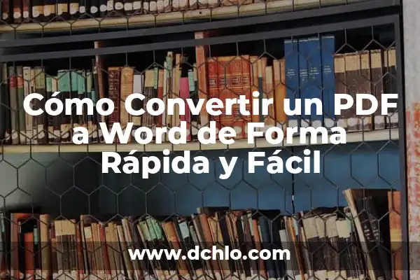 Cómo Convertir un Doc PDF a Word - Guía Completa 4 Cómo Convertir un PDF a Word de Forma Rápida y Fácil