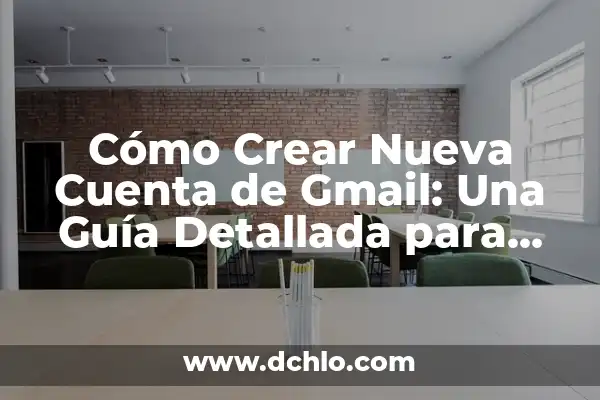 C贸mo Quitar una Cuenta de Gmail sin Eliminarla 6 C贸mo Crear Nueva Cuenta de Gmail: Una Gu铆a Detallada para Principiantes