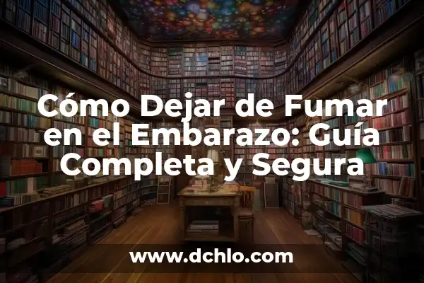 Dieta para No Engordar en el Embarazo: Guía Completa y Segura 4 Cómo Dejar de Fumar en el Embarazo: Guía Completa y Segura