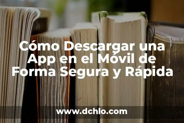 Dieta de Choque Naturhouse de Tres Semanas: Perder Peso de Forma Rápida y Saludable 6 Cómo Descargar una App en el Móvil de Forma Segura y Rápida