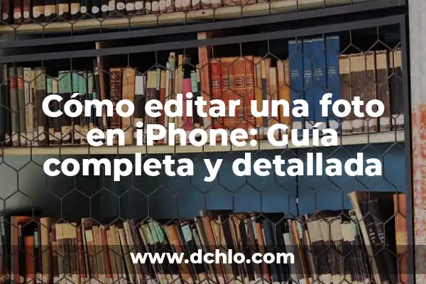 Páginas de Contactos con Mensajes Gratis: Descubre las Mejores Opciones 5 Cómo editar una foto en iPhone: Guía completa y detallada