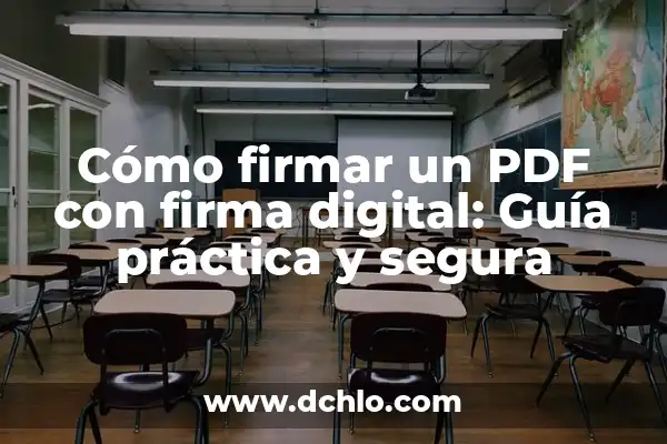 Cómo firmar un PDF con firma digital: Guía práctica y segura