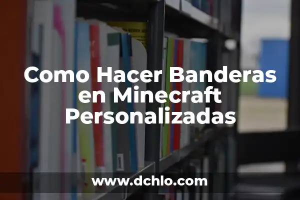 Banderas con Verde Blanco y Rojo - Significado y Países que las Utilizan 3 Como Hacer Banderas en Minecraft Personalizadas