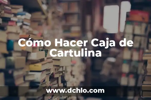 Cómo hacer arena mágica en casa 4 Cómo Hacer Caja de Cartulina