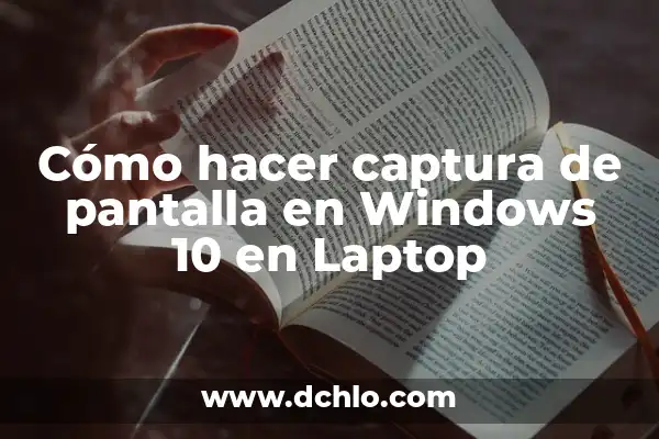 Cómo Cambiar de Escritorio en Windows 10 - Guía Detallada 5 Cómo hacer captura de pantalla en Windows 10 en Laptop