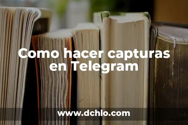 Cómo Dejar de Seguir en TikTok: Una Guía Completa 3 Como hacer capturas en Telegram