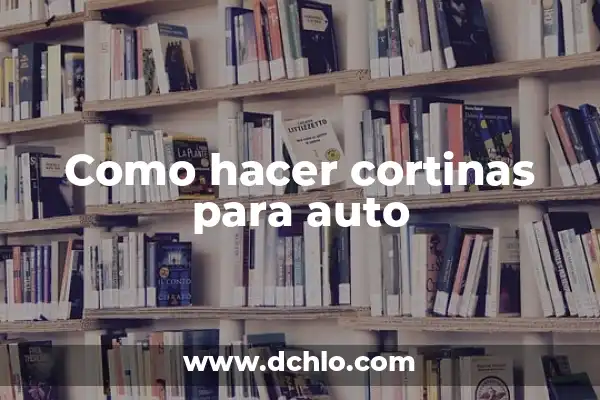 Chalecos de Seguridad Significado 3 Como hacer cortinas para auto