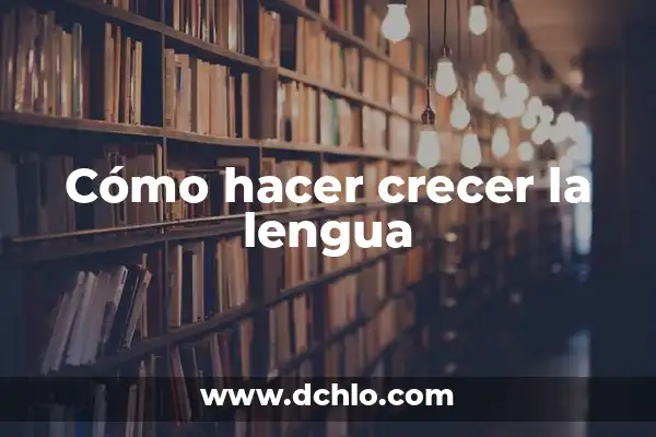 ¿Cuánto tarda en crecer el césped? Todo lo que debes saber sobre el crecimiento del césped 4 Cómo hacer crecer la lengua