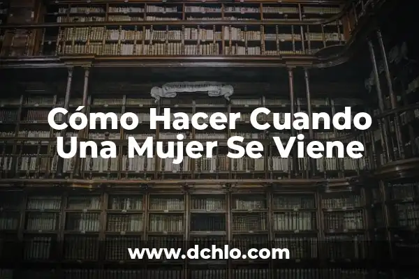 Gonzalo Nombre de Mujer Significado 4 Cómo Hacer Cuando Una Mujer Se Viene