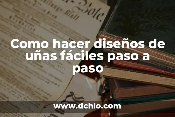 Cómo Crear una Cuenta en Netflix: Guía Paso a Paso para Principiantes 5 Como hacer diseños de uñas fáciles paso a paso