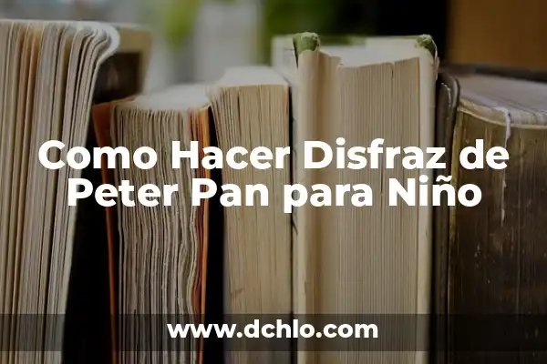 Como hacer invitaciones para bautizo de niño 3 Como Hacer Disfraz de Peter Pan para Niño