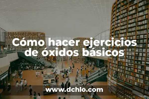 Significado de los Elementos de Alimentación Neumática 8 Cómo hacer ejercicios de óxidos básicos