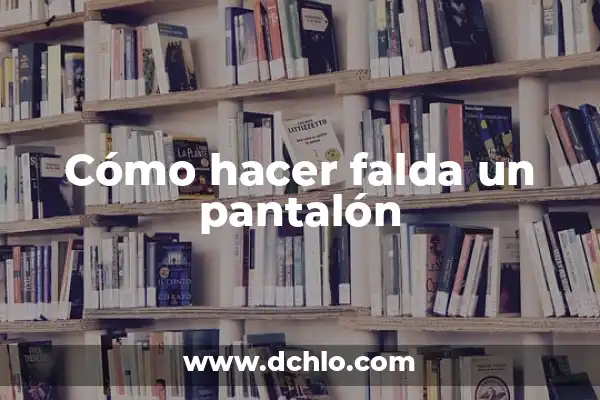Conjunto Falda y Blusa para Boda: Todo lo que Necesitas Saber 8 Cómo hacer falda un pantalón